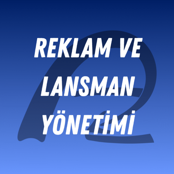 Reklam ve Lansman Yönetimi