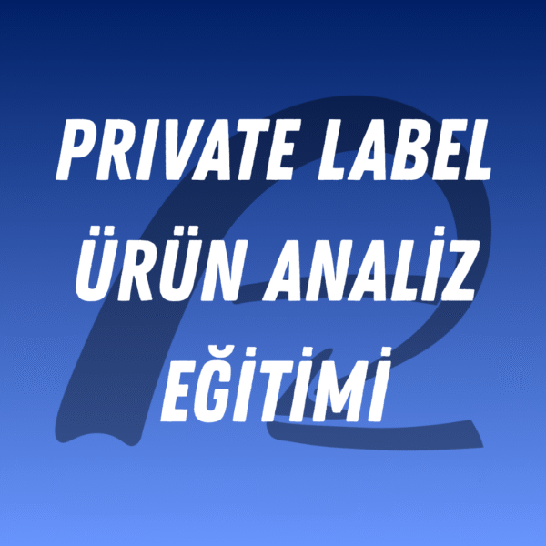 Private Label Ürün Analiz Eğitimi